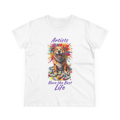 T-Shirt - Artists have the best life - Women's Midweight Cotton Tee